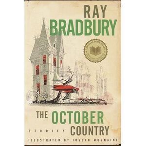 The October Country: Stories -- Ray Bradbury